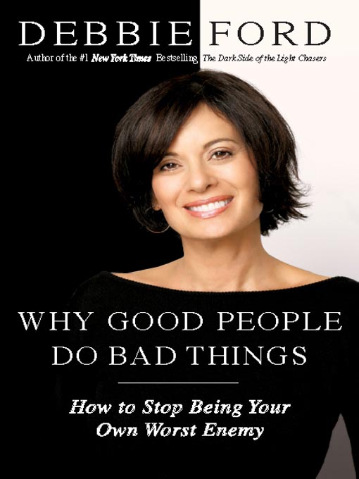 Title details for Why Good People Do Bad Things by Debbie Ford - Available